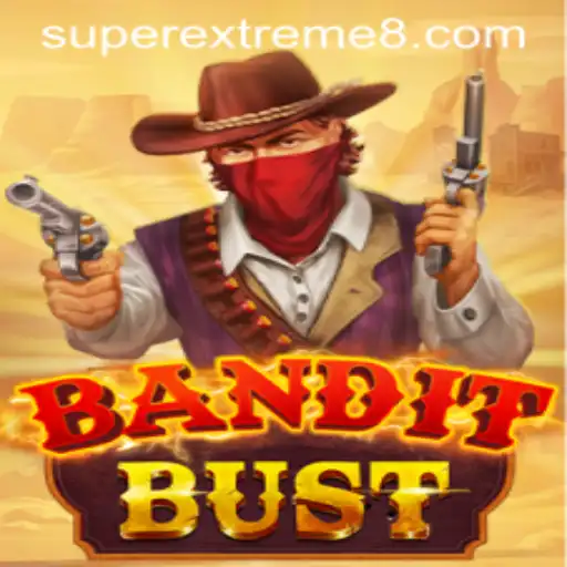 Unveiling the Exciting World of BanditBust: A SuperExtreme Gaming Adventure
