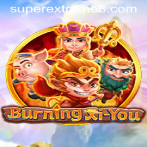 BurningXiYou: A SuperExtreme Gaming Experience