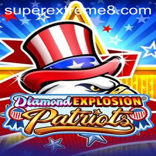Unleashing the Thrills of DiamondExplosionPatriots: A SuperExtreme Adventure