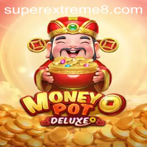 Unveiling the Thrills of MoneyPotDELUXE: A Deep Dive into SuperExtreme Gaming