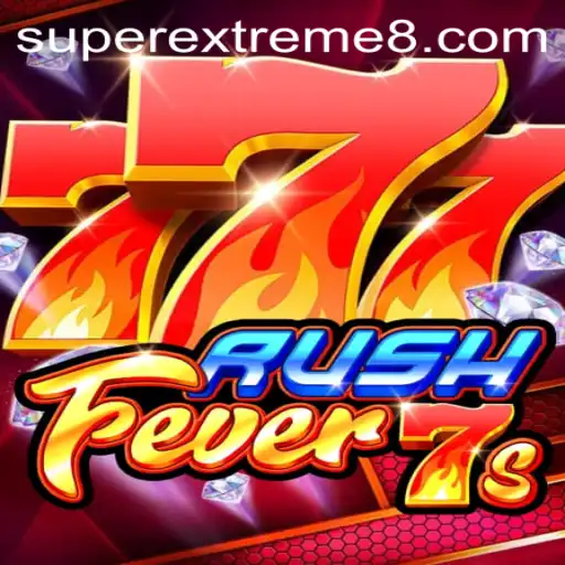 RushFever7s: An Exciting Foray into SuperExtreme Gaming